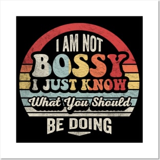 I Am Not Bossy I Just Know What You Should Be Doing Funny Boss Manager Mom Dad Gift Posters and Art